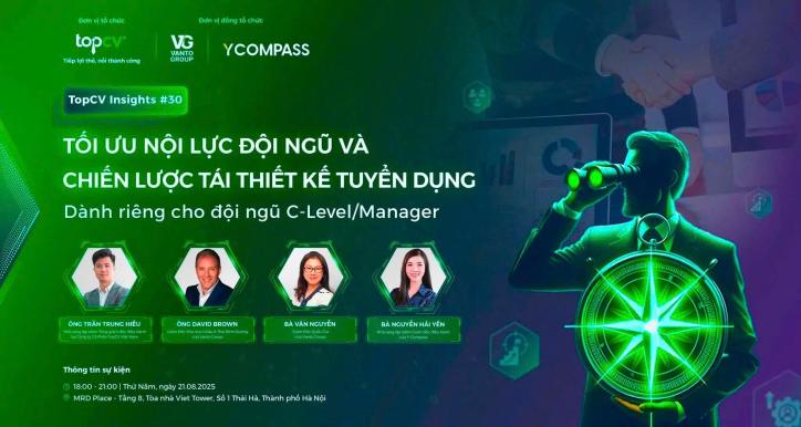 Tối ưu nội lực đội ngũ và chiến lược tái thiết kế tuyển dụng