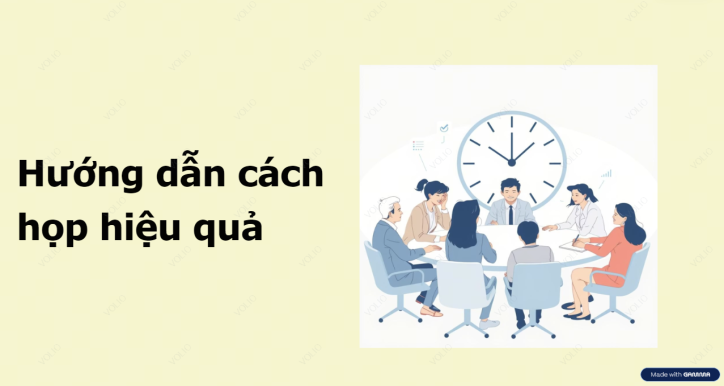 Hướng dẫn cách họp hiệu quả