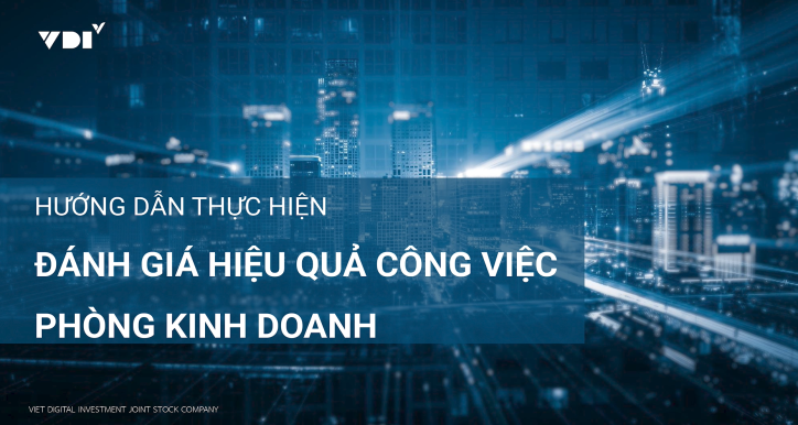 Hướng dẫn thực hiện đánh giá hiệu quả công việc Phòng Kinh Doanh