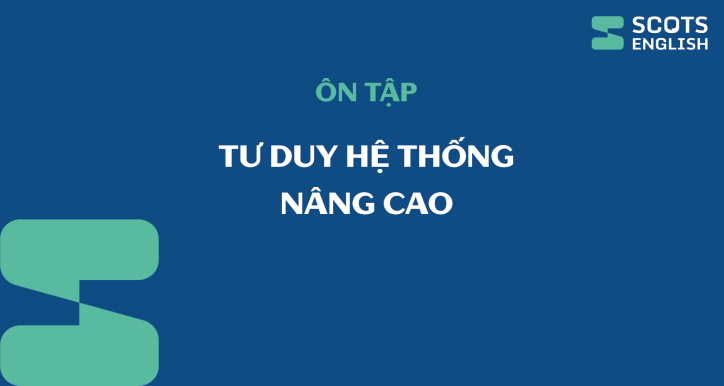 Ôn tập Tư duy Hệ thống nâng cao