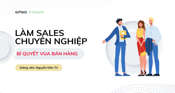 Làm Sales chuyên nghiệp – Bí quyết vua bán hàng