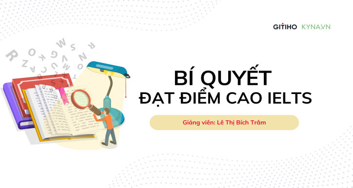 Khóa học bí quyết đạt điểm cao IELTS