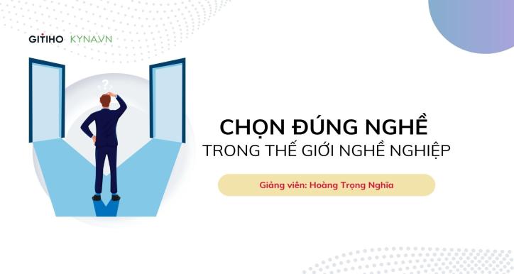 Chọn đúng nghề trong thế giới nghề nghiệp