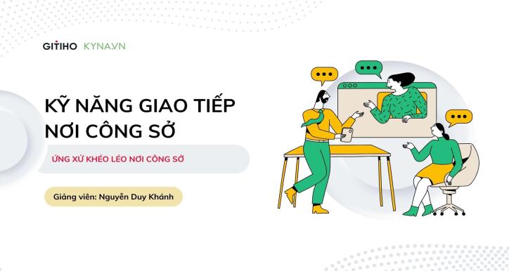 Kỹ năng giao tiếp nơi công sở