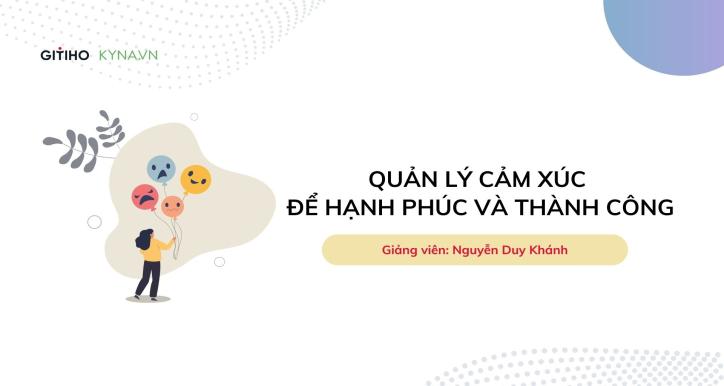Quản lý cảm xúc để hạnh phúc và thành công