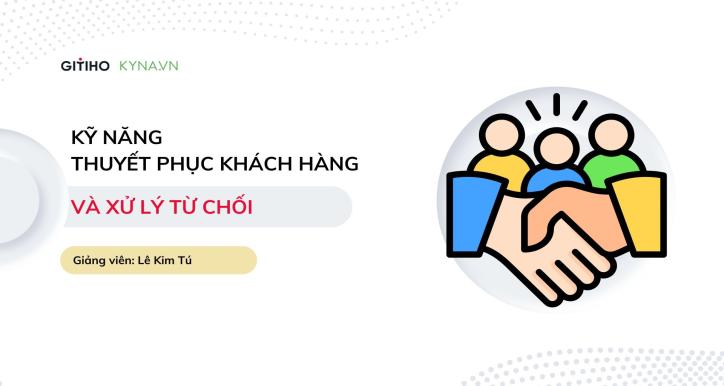 Sales Persuasion: Kỹ năng đàm phán để chinh phục khách hàng hiệu quả