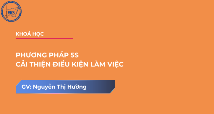 Phương pháp 5S - Cải thiện điều kiện làm việc