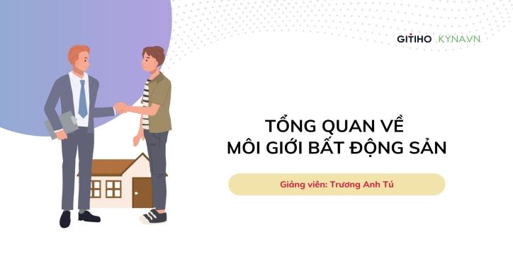 Tổng quan về môi giới bất động sản