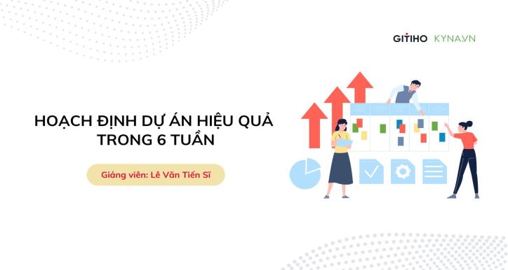 Project Planning Mastery: 6 tuần xây dựng dự án hiệu quả