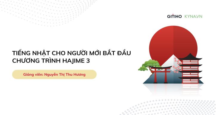 Khóa học tiếng Nhật cho người mới bắt đầu: Chương trình Hajime 3