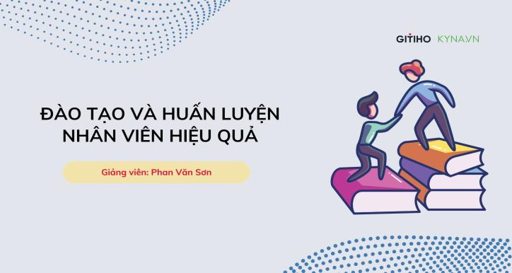 Training & Coaching: Kỹ năng huấn luyện hiệu quả