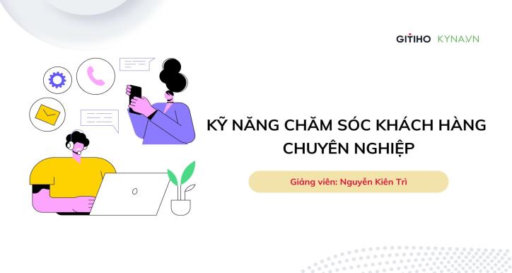 Customer Service Mastery: Nâng trải nghiệm khách hàng