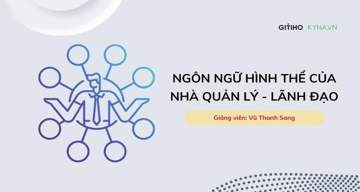 Ngôn ngữ hình thể của nhà quản lý - lãnh đạo