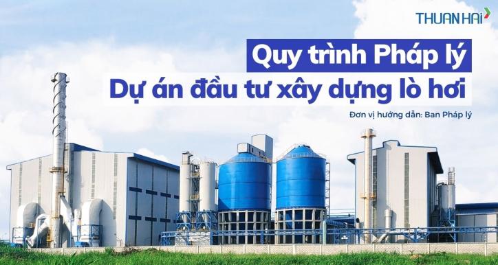 Quy trình Pháp lý Dự án đầu tư xây dựng lò hơi