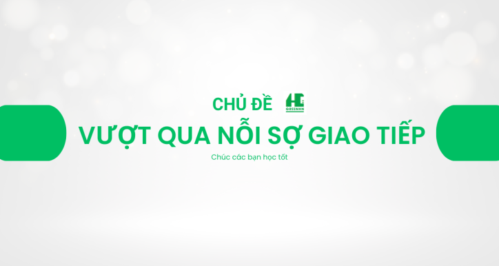 Vượt qua nỗi sợ giao tiếp