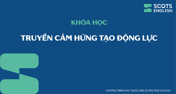 Khóa học Truyền cảm hứng tạo động lực