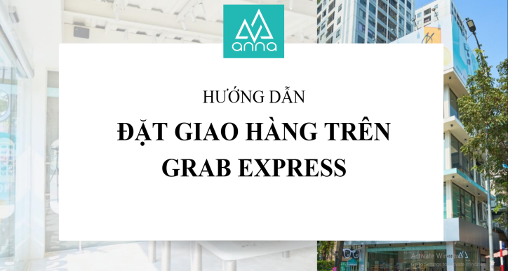Hướng dẫn đặt giao hàng trên Grab Express