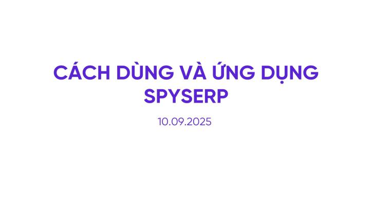 Cách dùng và ứng dụng Spyserp