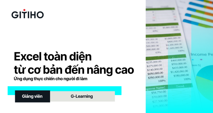 Excel toàn diện từ cơ bản đến nâng cao: Ứng dụng thực chiến cho người đi làm