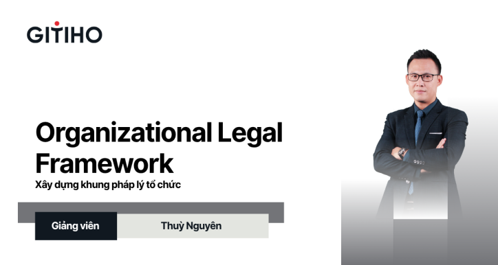 Organizational Legal Framework: Xây dựng khung pháp lý tổ chức