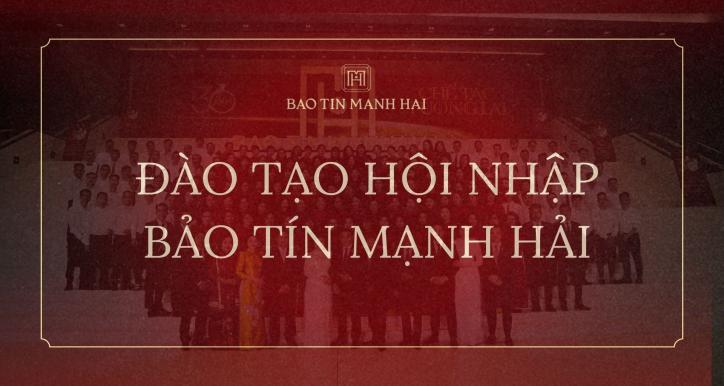 ĐÀO TẠO HỘI NHẬP BẢO TÍN MẠNH HẢI