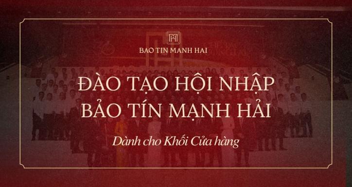 ĐÀO TẠO HỘI NHẬP BẢO TÍN MẠNH HẢI DÀNH CHO KHỐI CỬA HÀNG