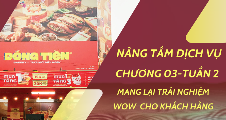 TUẦN 2 NÂNG TẦM DỊCH VỤ CHƯƠNG 03 - Mang lại trải nghiệm WOW cho khách hàng