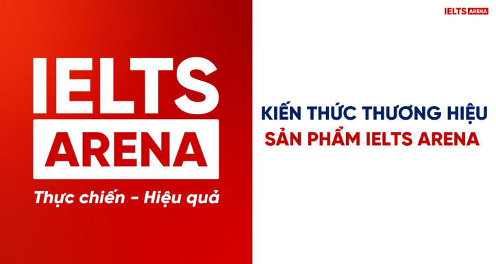 M2 - Thương hiệu và Sản phẩm IELTS Arena