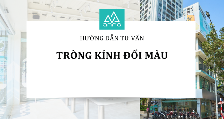 Hướng dẫn tư vấn tròng kính đổi màu