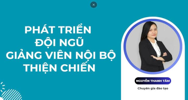 Phát triển đội ngũ giảng viên nội bộ thiện chiến