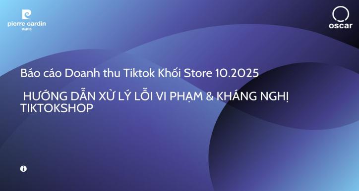 ZOOM BÁO CÁO DOANH THU THÁNG 10.2025 HƯỚNG DẪN XỬ LÍ LỖI VI PHẠM VÀ KHÁNG NGHỊ TIKTOKSHOP