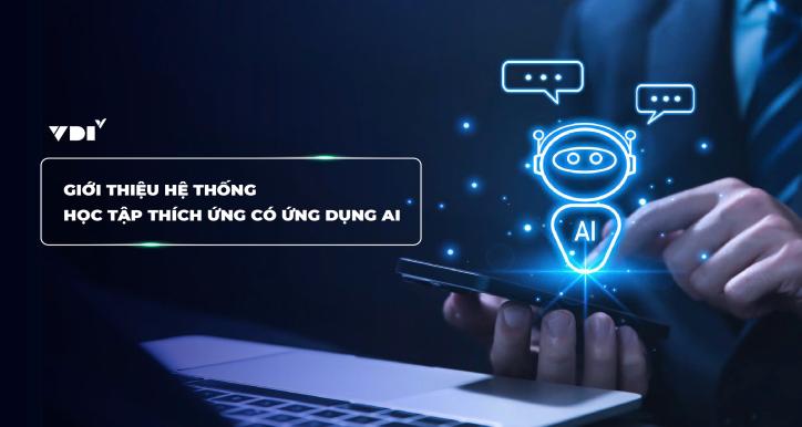 Giới thiệu hệ thống học tập thích ứng có ứng dụng AI