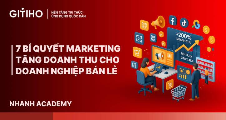 7 chiến lược Marketing thực chiến: Gia tăng doanh thu vượt trội cho doanh nghiệp bán lẻ