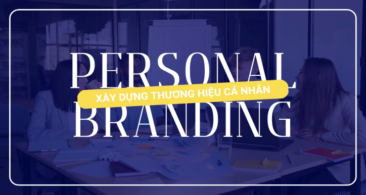 Personal Branding - Xây dựng thương hiệu cá nhân
