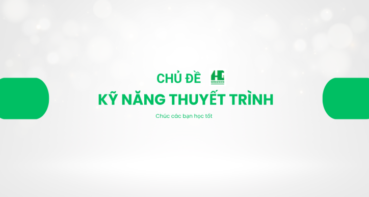 Kỹ năng thuyết trình cơ bản