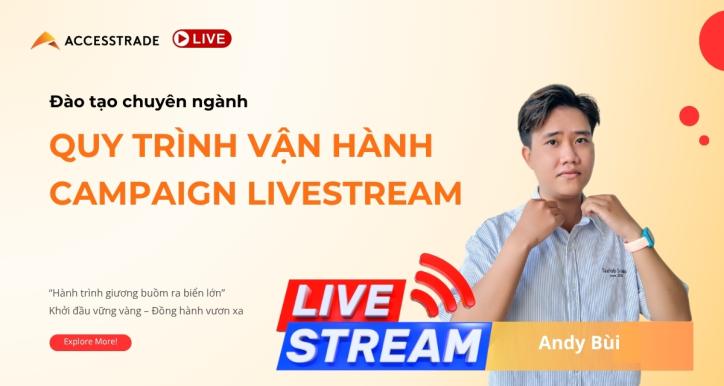 Quy trình vận hành campaign Livestream