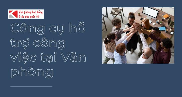 Công cụ hỗ trợ công việc tại Văn phòng