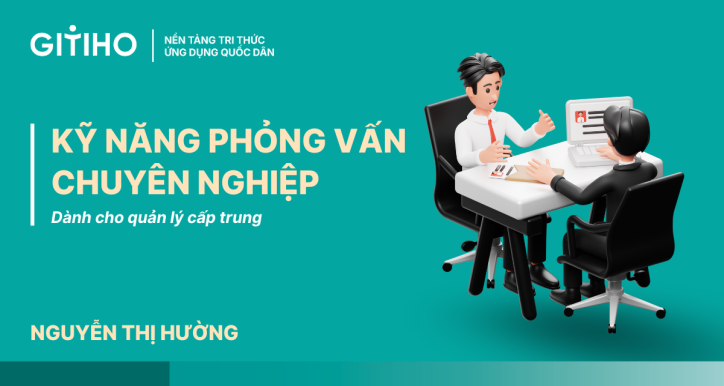 Kỹ năng phỏng vấn chuyên nghiệp dành cho Quản lý cấp trung