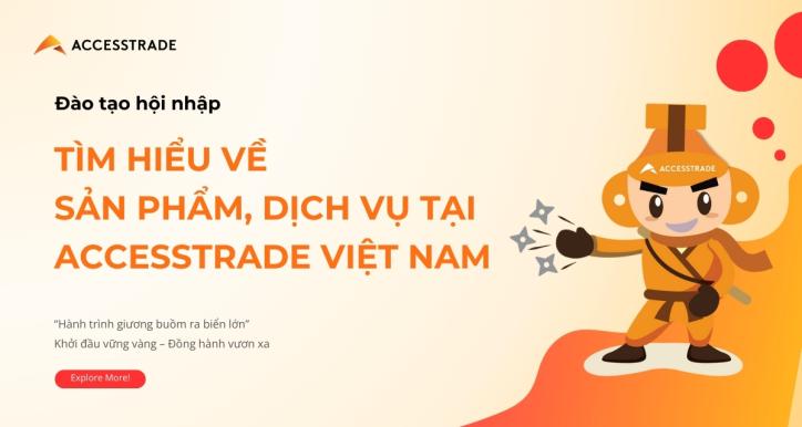 Đào tạo về sản phẩm dịch vụ tại ACCESSTRADE VIỆT NAM