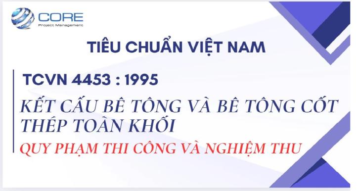 TCVN 4453 : 1995 - KẾT CẤU BÊ TÔNG VÀ BÊ TÔNG CỐT THÉP TOÀN KHỐI - QUY PHẠM THI CÔNG VÀ NGHIỆM THU