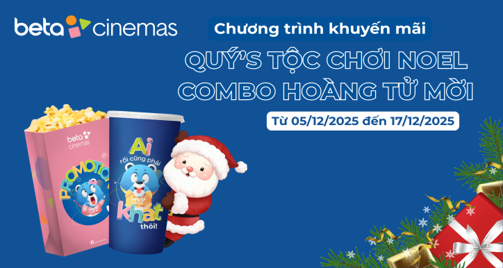 CTKM: QUÝS TỘC CHƠI NOEL - COMBO HOẢNG TỬ MỜI