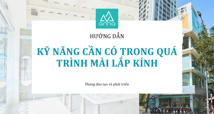 Kỹ năng cần có trong quá trình mài lắp kính
