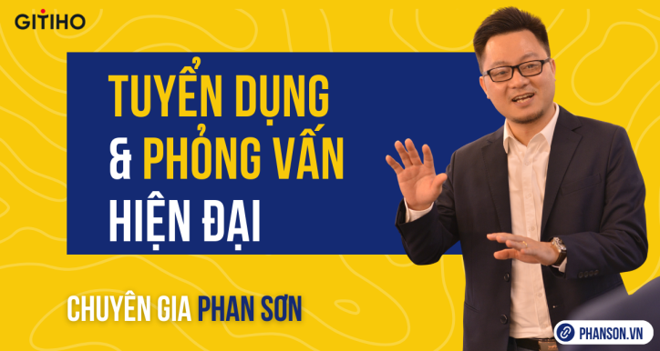 Tuyển dụng & phỏng vấn hiện đại: Kỹ năng chọn đúng người trong thời đại mới