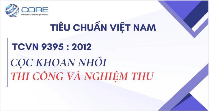 TCVN 9395 : 2012 - CỌC KHOAN NHỒI - THI CÔNG VÀ NGHIỆM THU