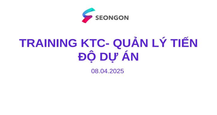 Training KTC- Quản lý tiến độ dự án