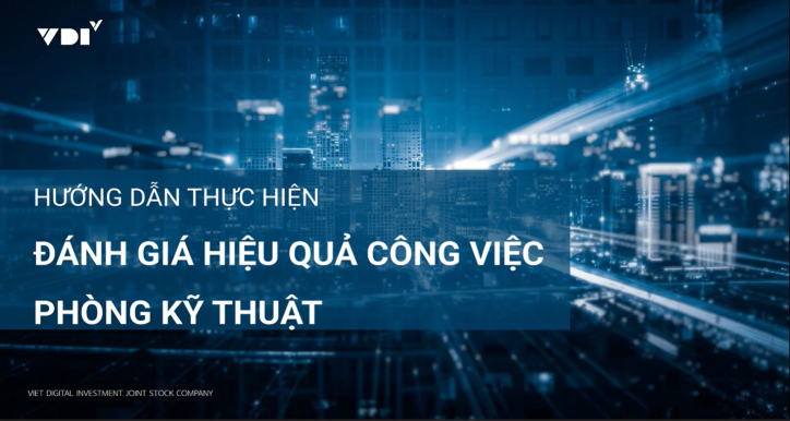 Hướng dẫn thực hiện đánh giá hiệu quả công việc Phòng Kỹ Thuật