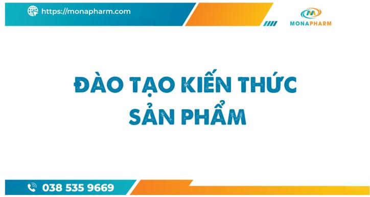 Monapharm Khoá đào tạo sản phẩm