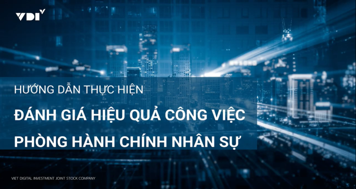Hướng dẫn thực hiện đánh giá hiệu quả công việc Phòng Hành Chính Nhân Sự