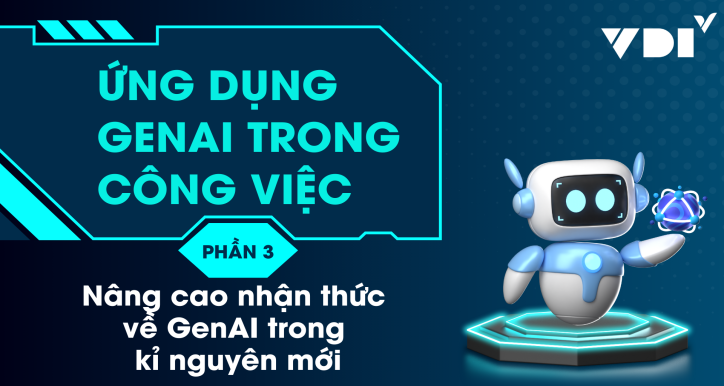Ứng dụng GenAI trong công việc. Phần III: Giải pháp GenAI cho doanh nghiệp và cộng đồng