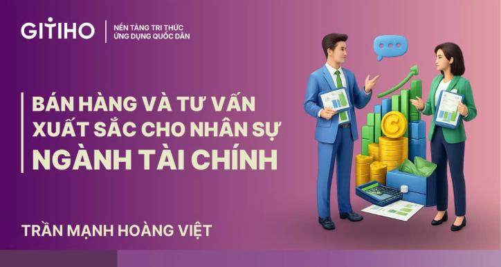 Bán hàng và Tư vấn xuất sắc dành cho Nhân sự ngành tài chính